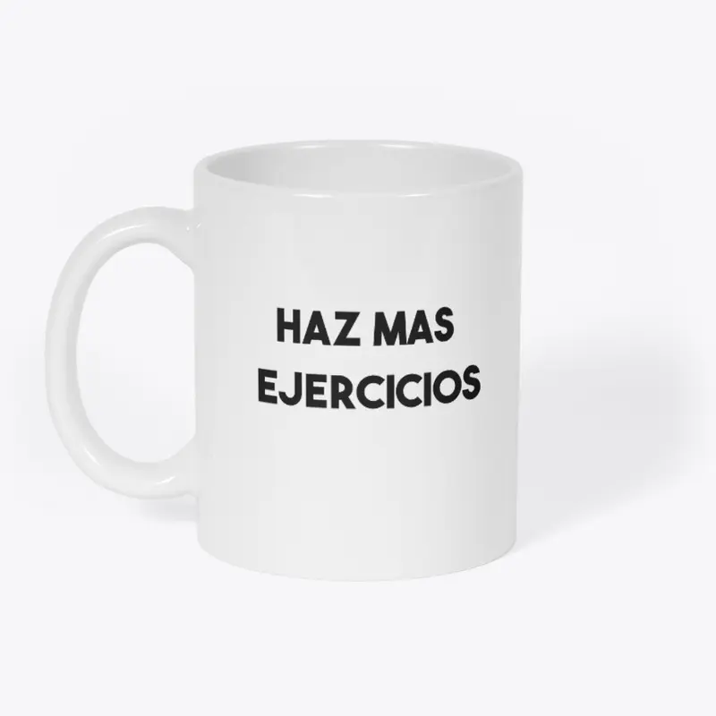 Taza haz mas ejercicios.