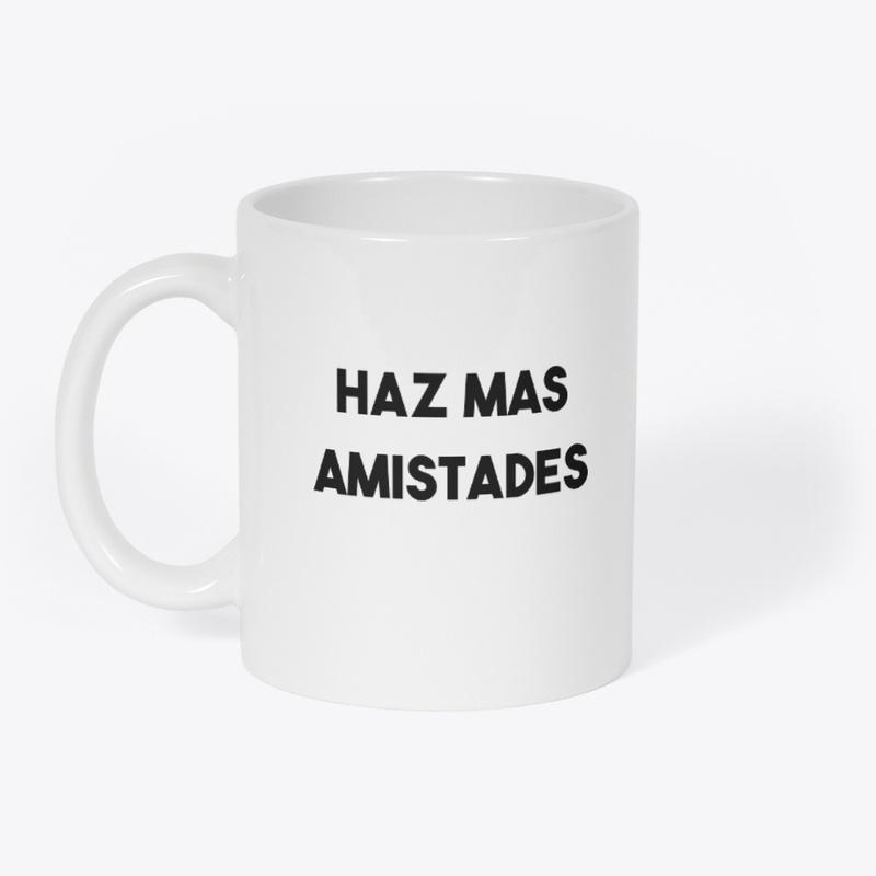 Taza haz mas amistades.